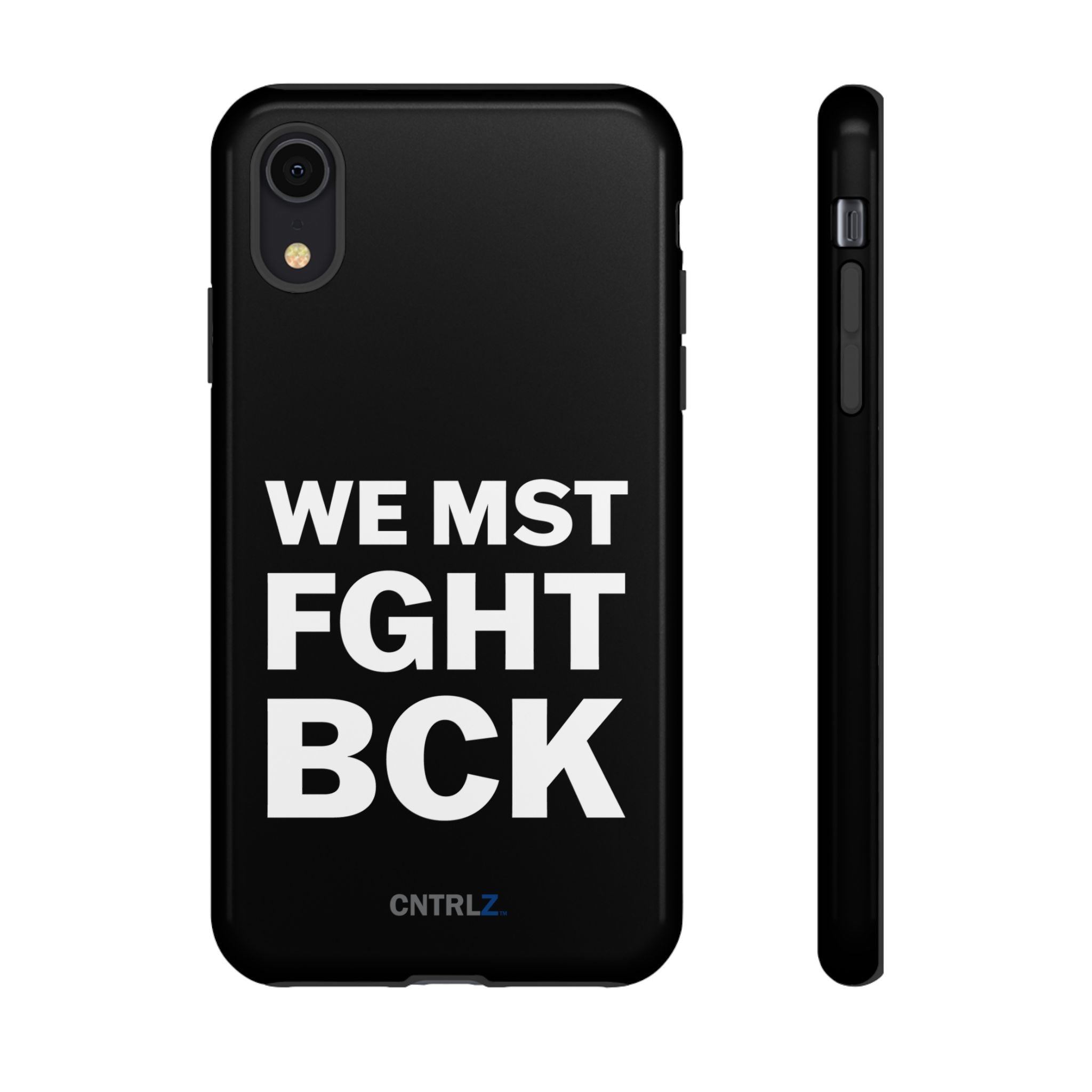WE MST FGHT BCK Tough Case - CNTRL Z
