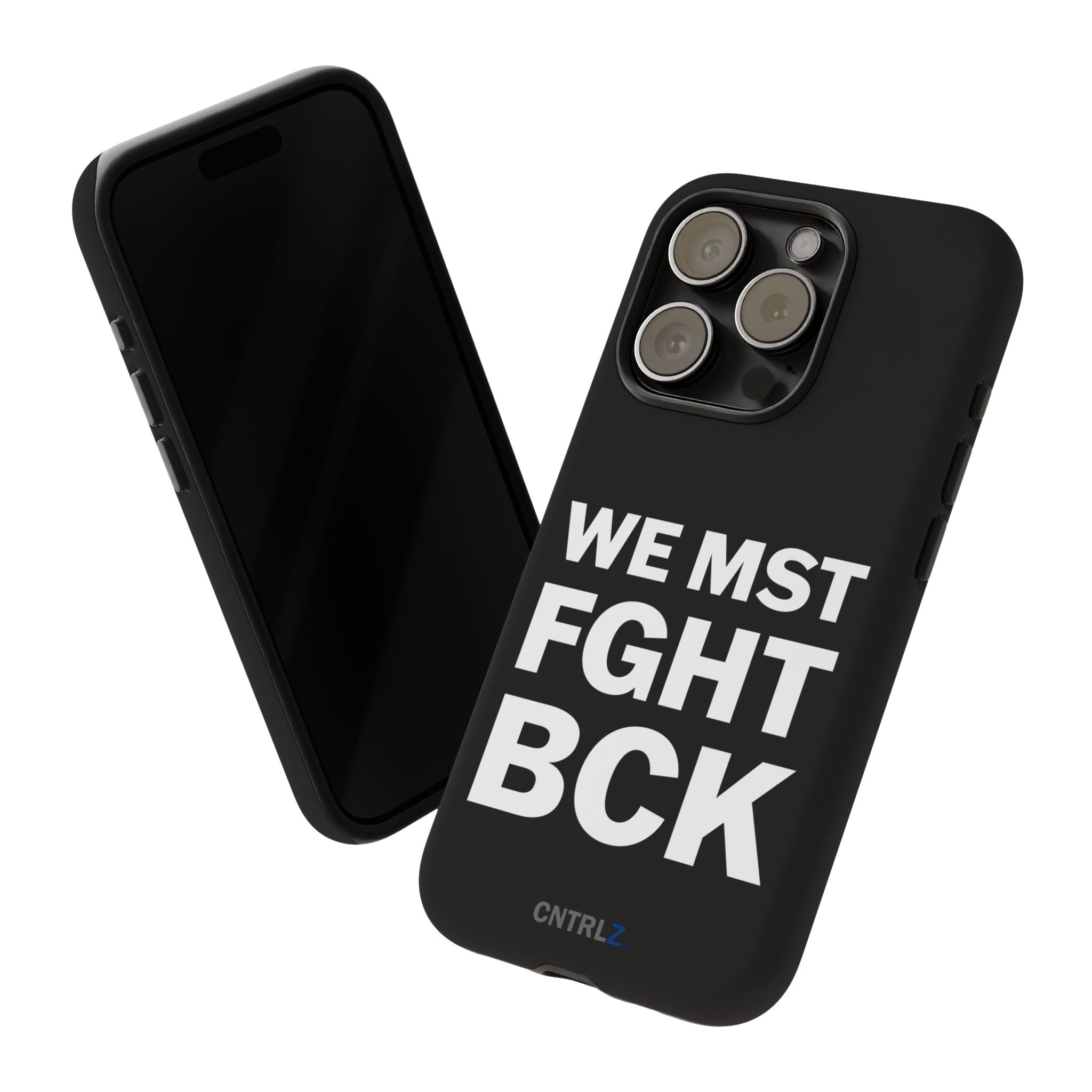 WE MST FGHT BCK Tough Case - CNTRL Z