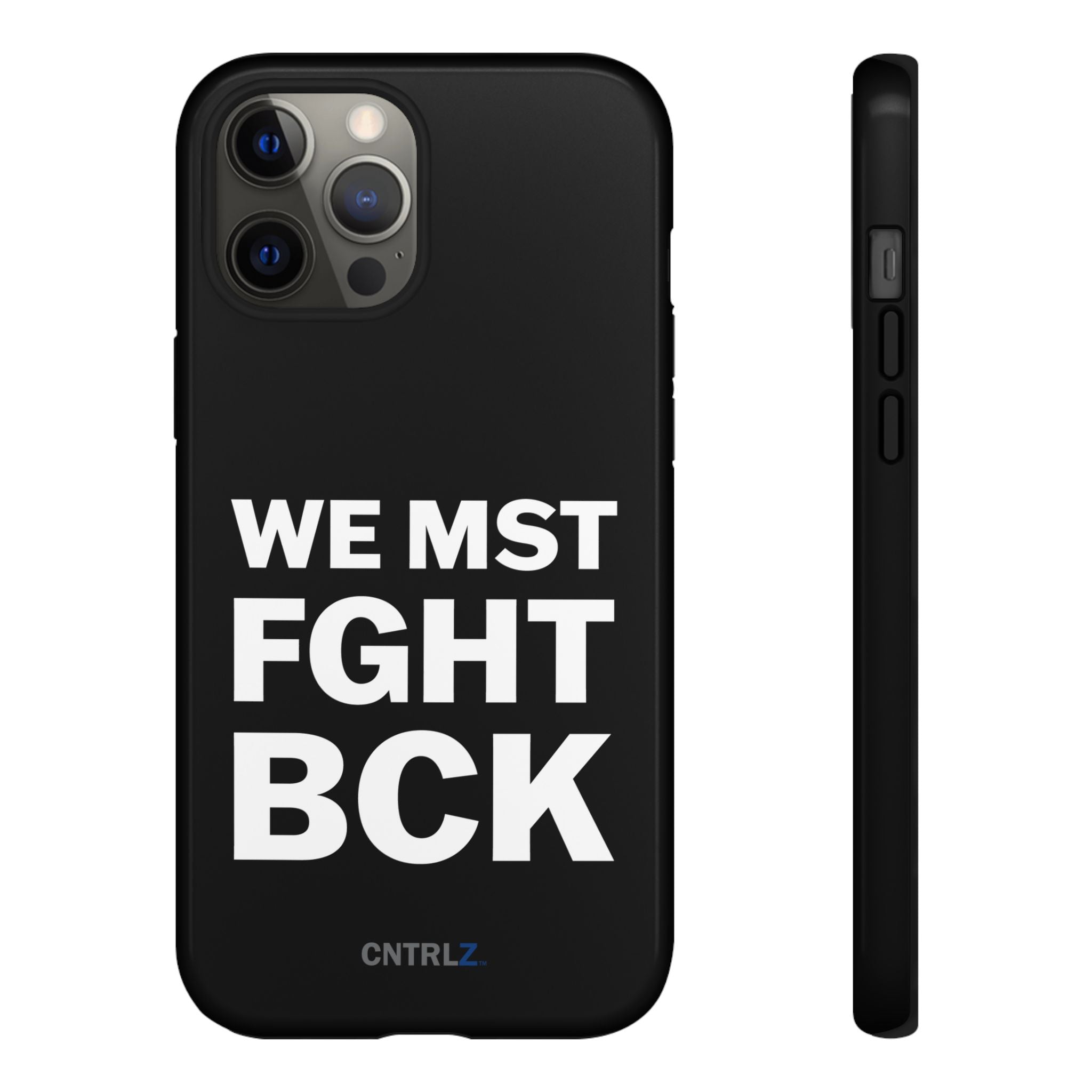 WE MST FGHT BCK Tough Case - CNTRL Z