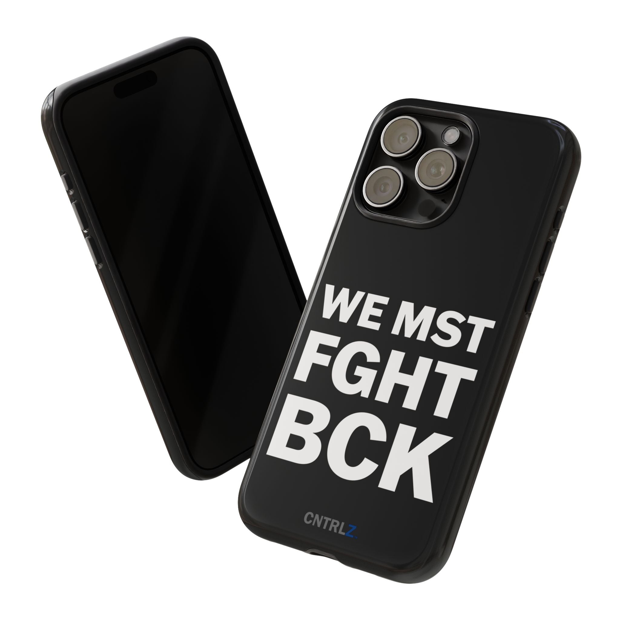 WE MST FGHT BCK Tough Case - CNTRL Z