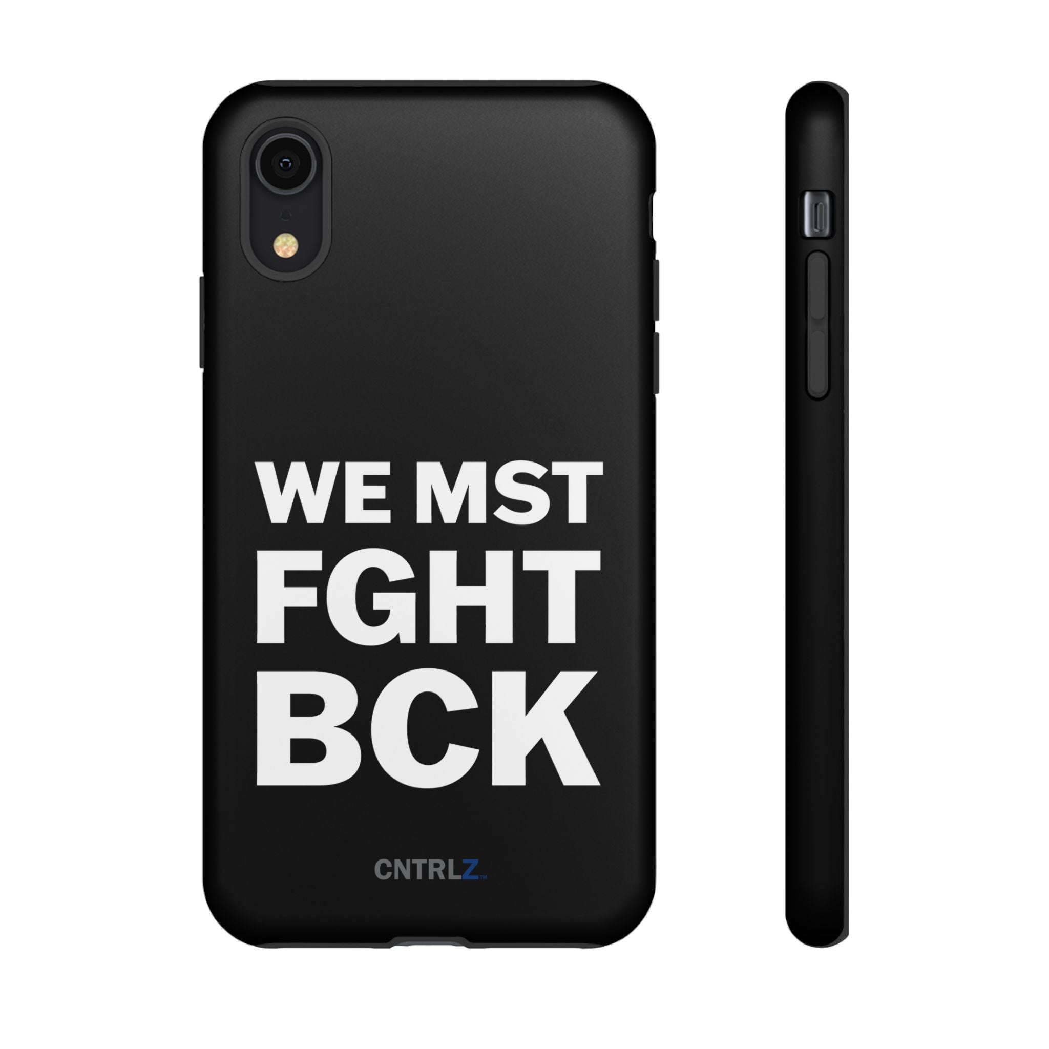 WE MST FGHT BCK Tough Case - CNTRL Z