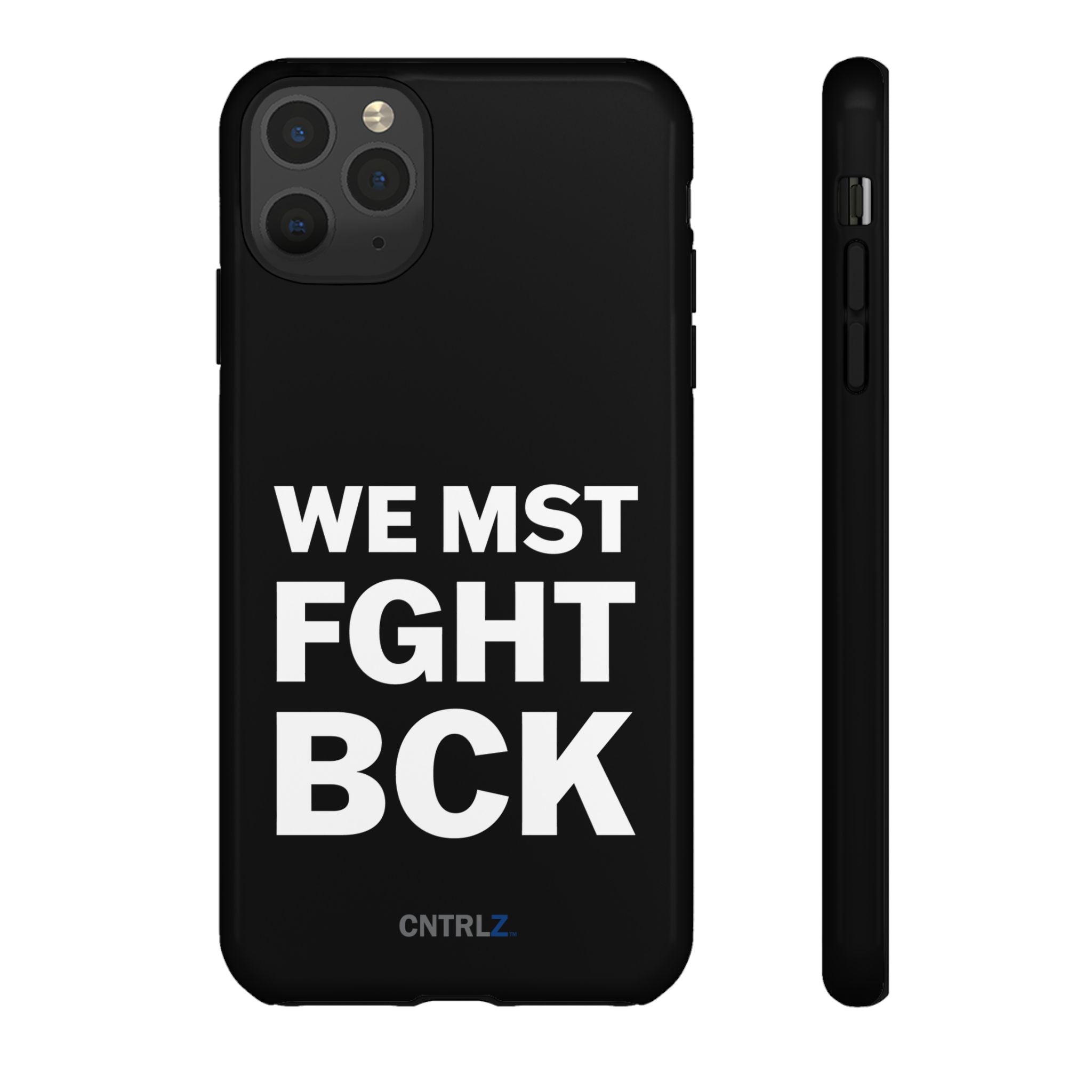 WE MST FGHT BCK Tough Case - CNTRL Z
