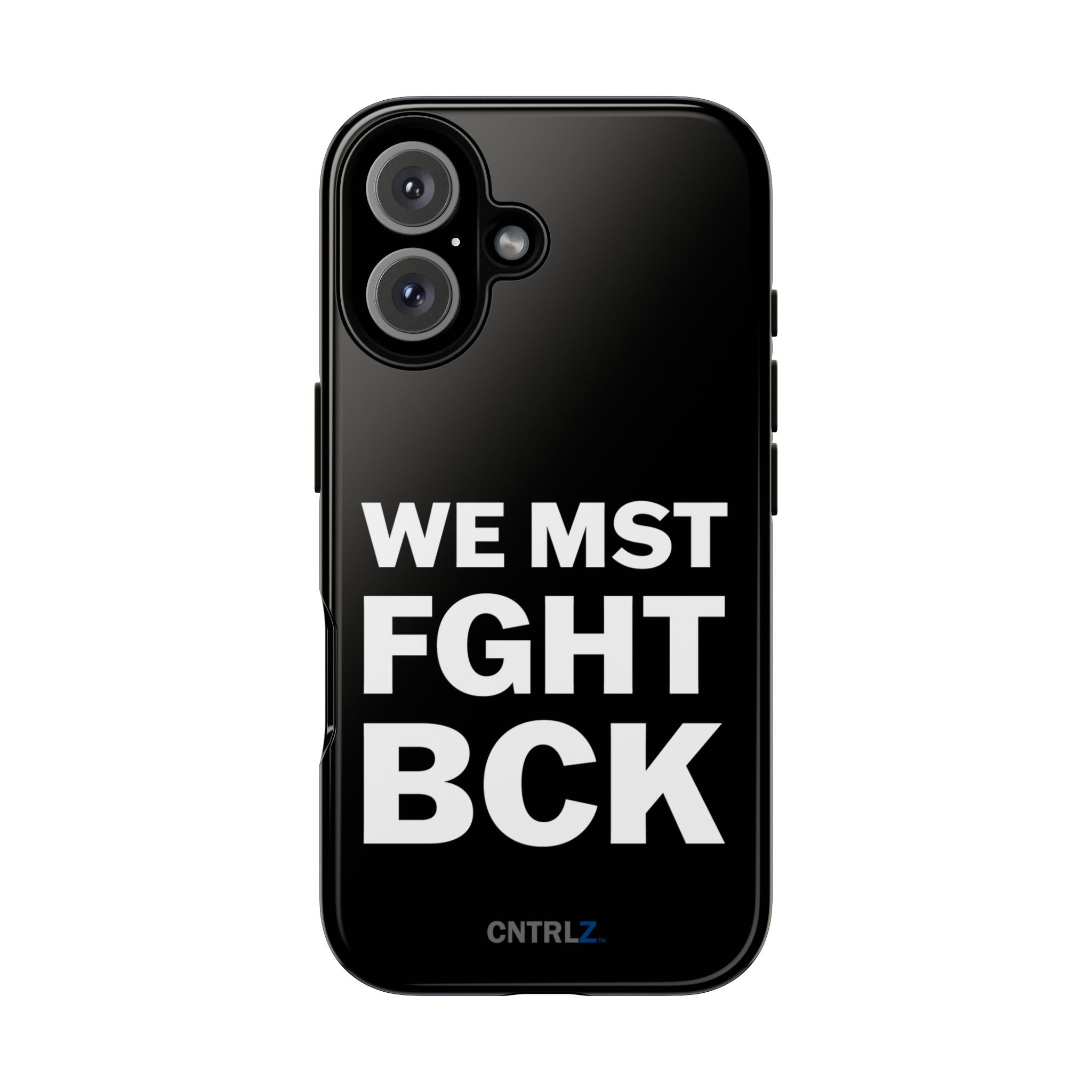 WE MST FGHT BCK Tough Case - CNTRL Z