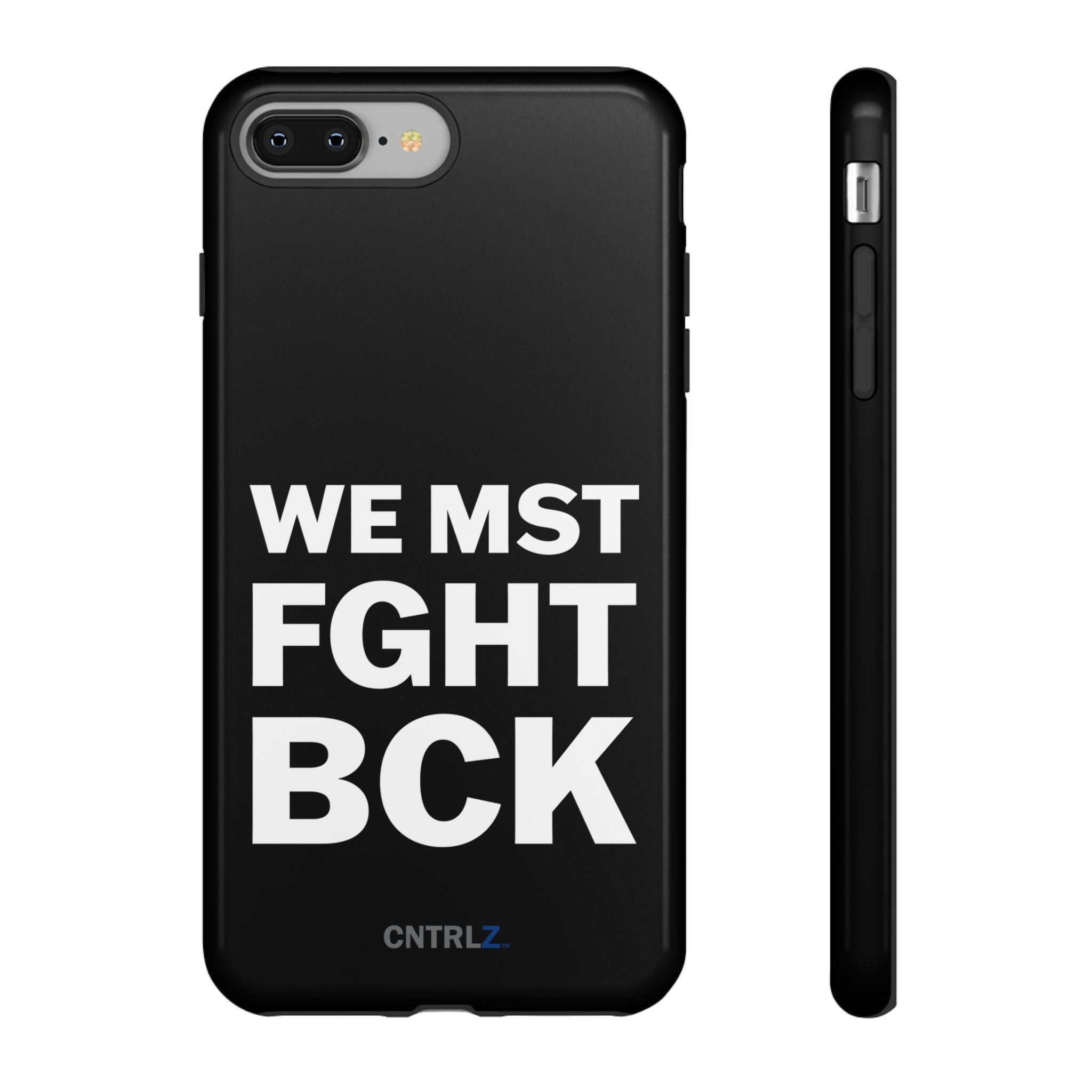 WE MST FGHT BCK Tough Case - CNTRL Z