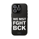 WE MST FGHT BCK Tough Case - CNTRL Z