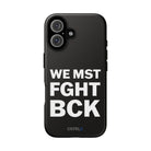 WE MST FGHT BCK Tough Case - CNTRL Z