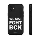 WE MST FGHT BCK Tough Case - CNTRL Z
