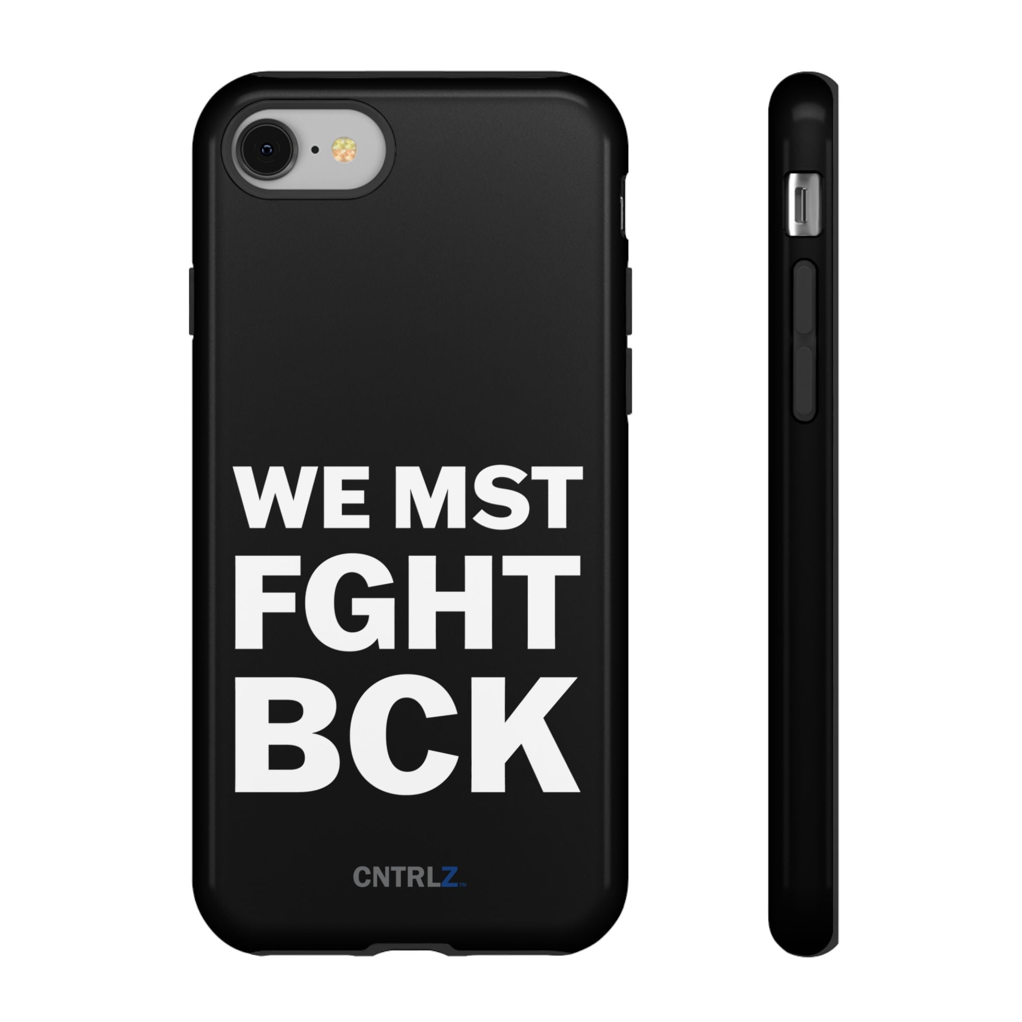 WE MST FGHT BCK Tough Case - CNTRL Z