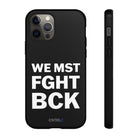WE MST FGHT BCK Tough Case - CNTRL Z