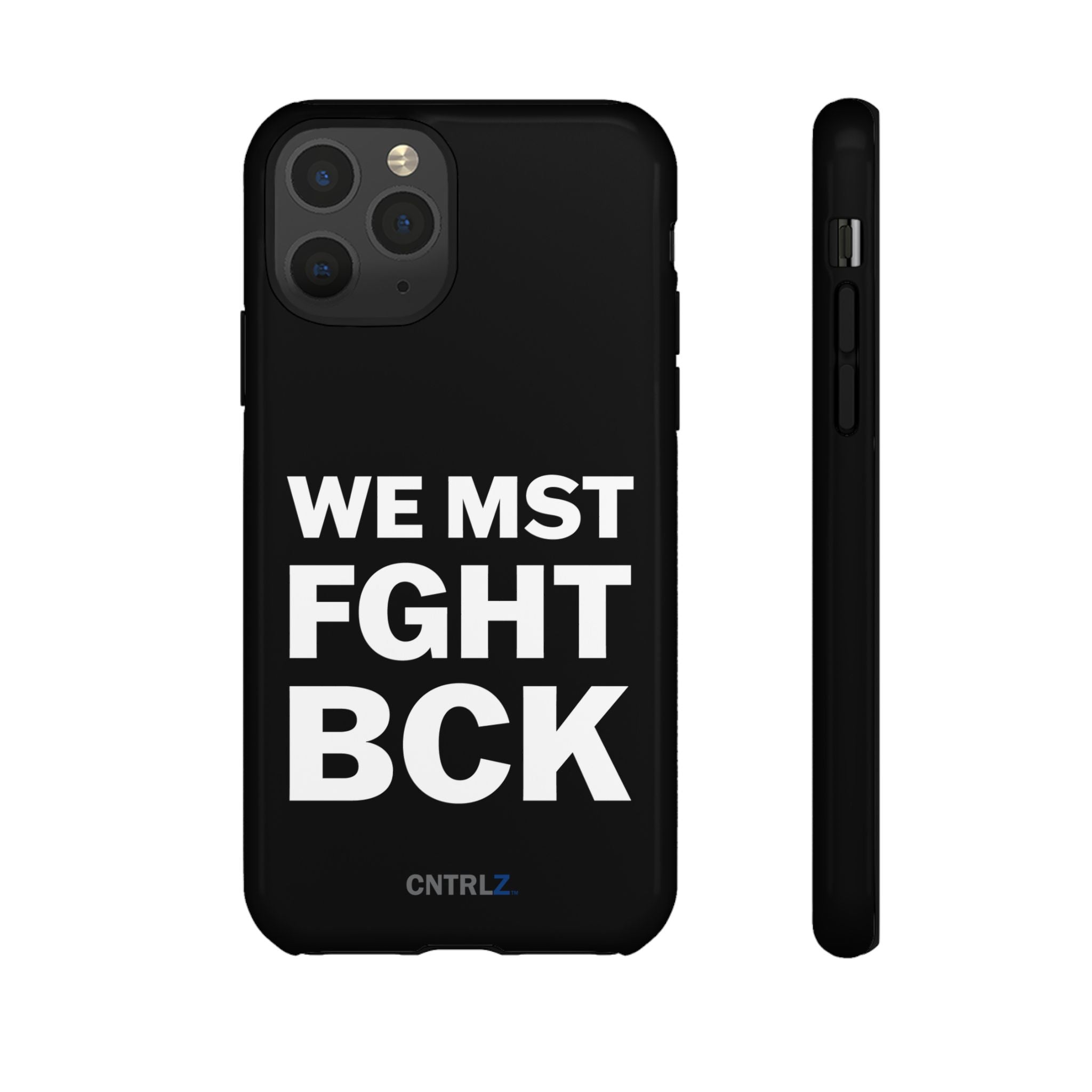 WE MST FGHT BCK Tough Case - CNTRL Z