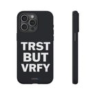 TRST BUT VRFY Tough Case - CNTRL Z