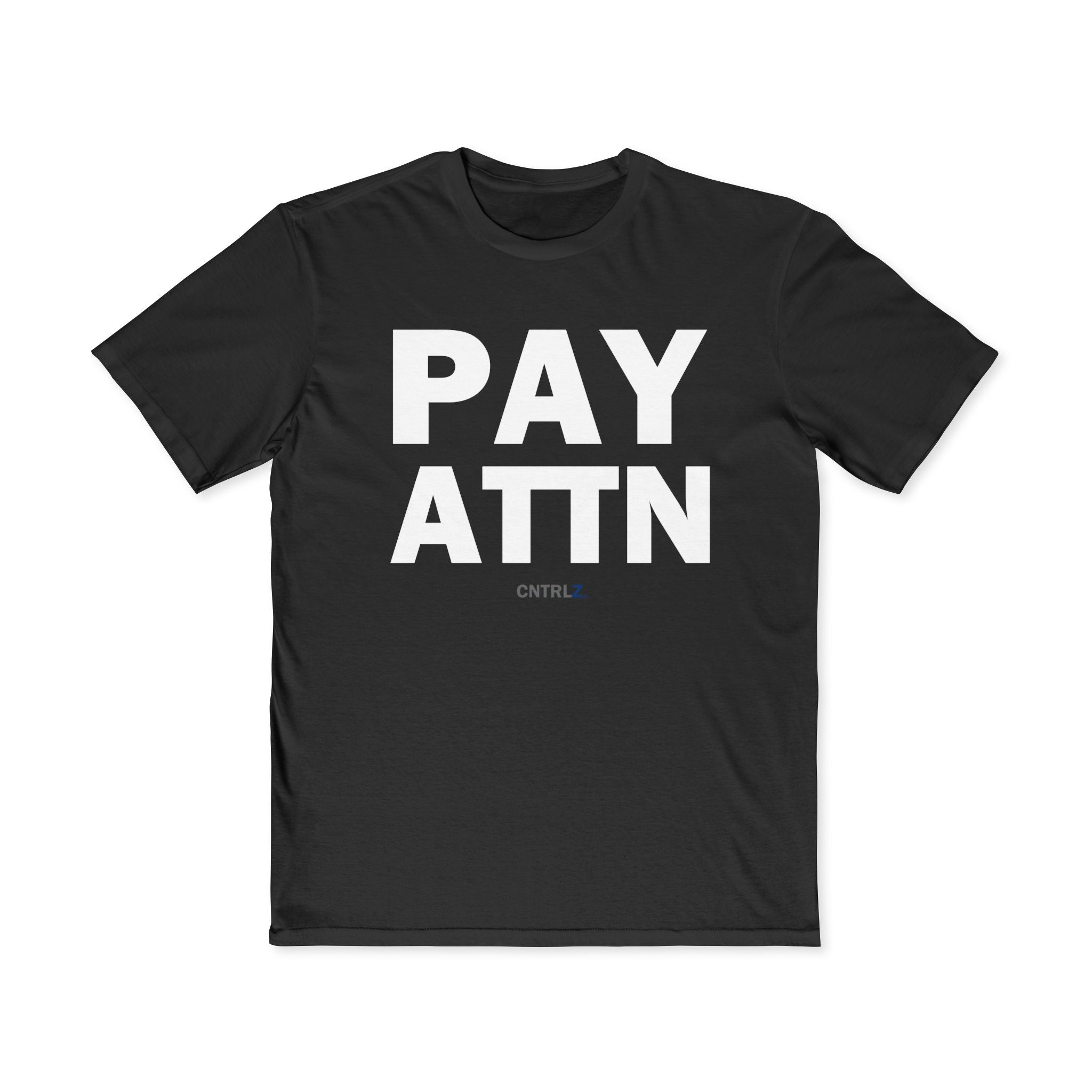 The Very Important Comfort Tee - PAY ATTN - CNTRL Z