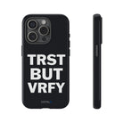 TRST BUT VRFY Tough Case - CNTRL Z