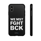 WE MST FGHT BCK Tough Case - CNTRL Z