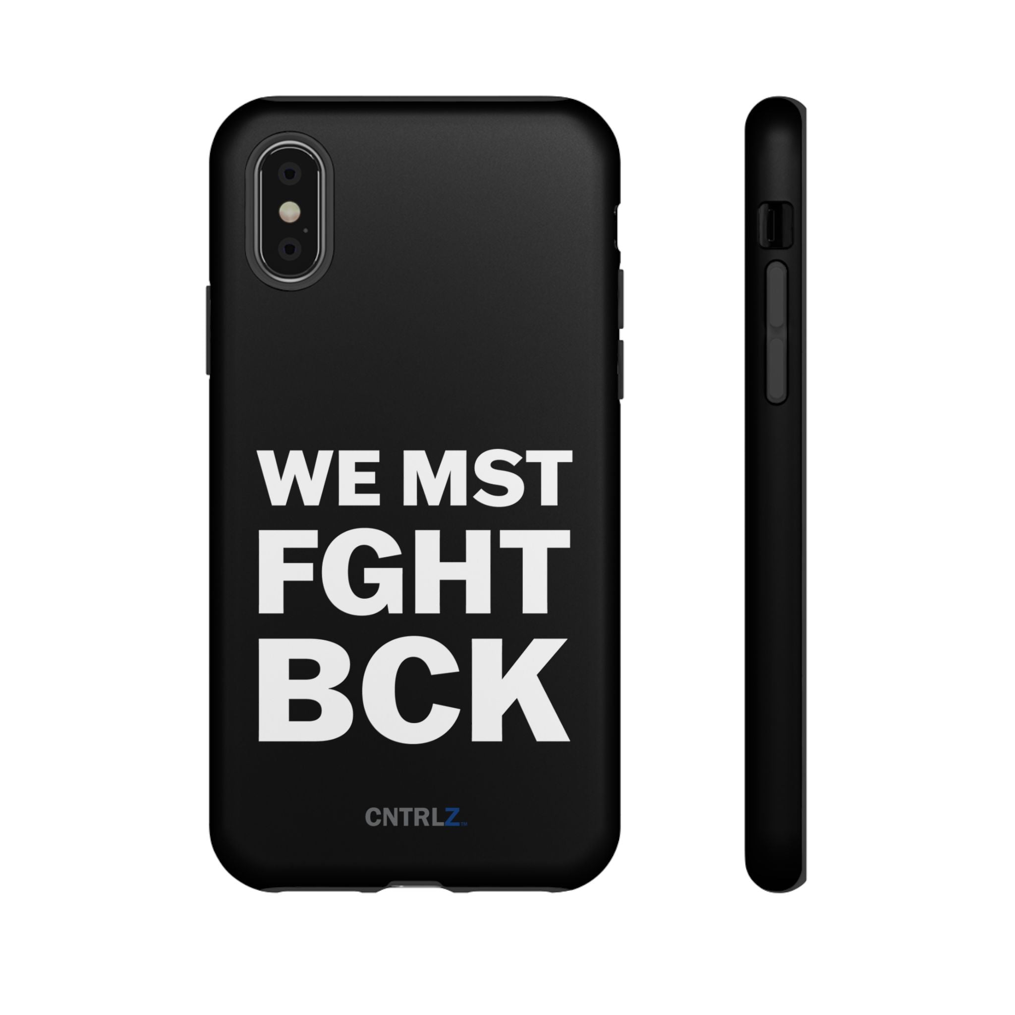 WE MST FGHT BCK Tough Case - CNTRL Z