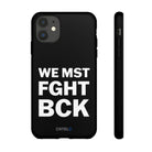 WE MST FGHT BCK Tough Case - CNTRL Z