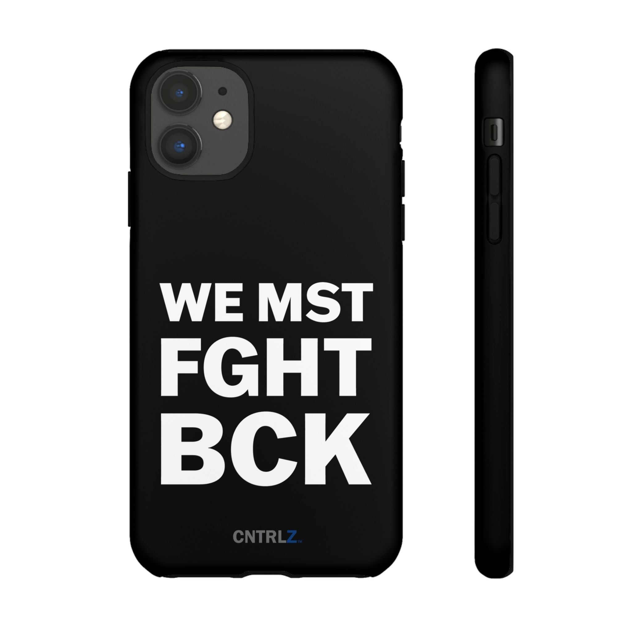 WE MST FGHT BCK Tough Case - CNTRL Z