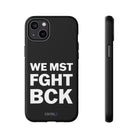 WE MST FGHT BCK Tough Case - CNTRL Z