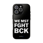 WE MST FGHT BCK Tough Case - CNTRL Z