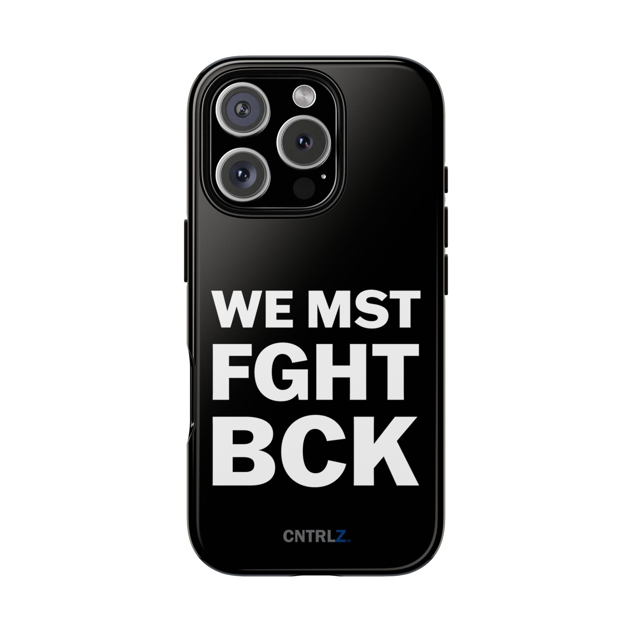 WE MST FGHT BCK Tough Case - CNTRL Z