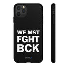 WE MST FGHT BCK Tough Case - CNTRL Z