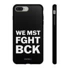 WE MST FGHT BCK Tough Case - CNTRL Z