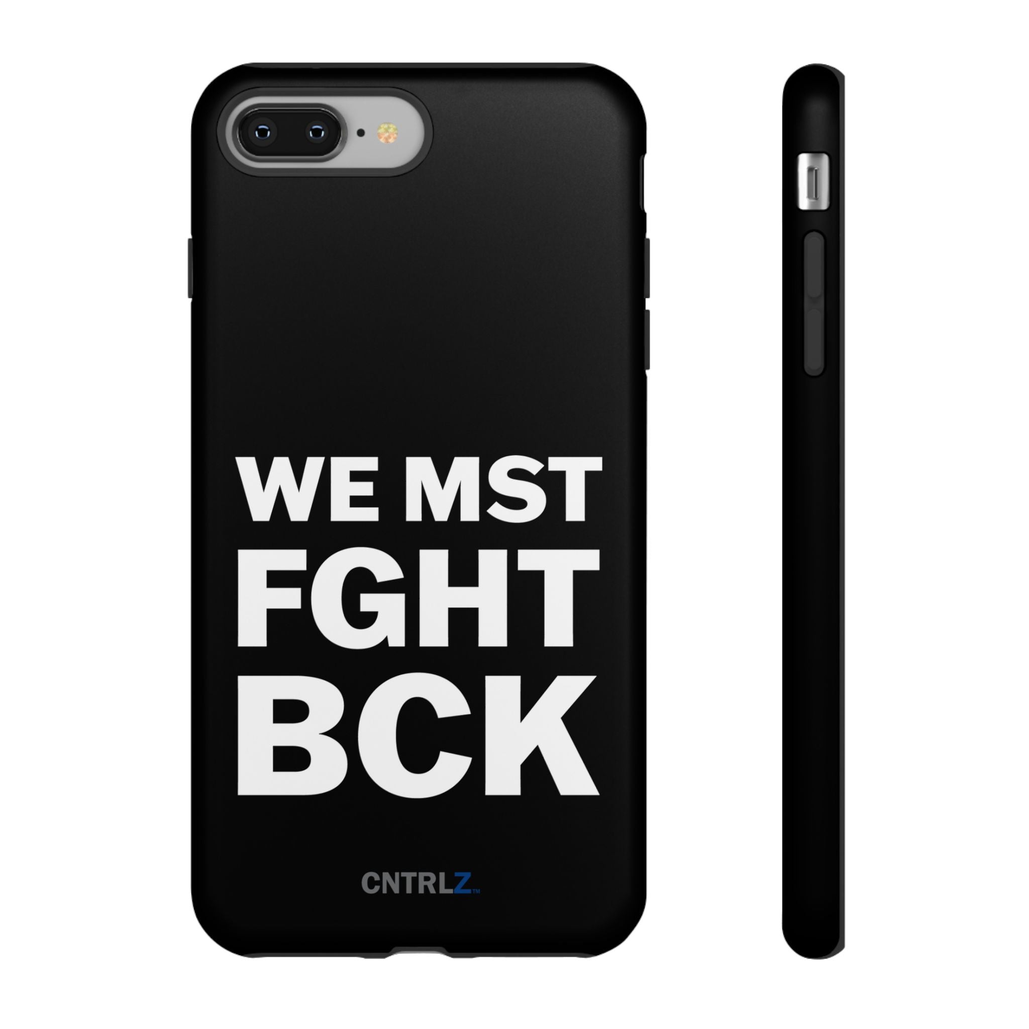 WE MST FGHT BCK Tough Case - CNTRL Z