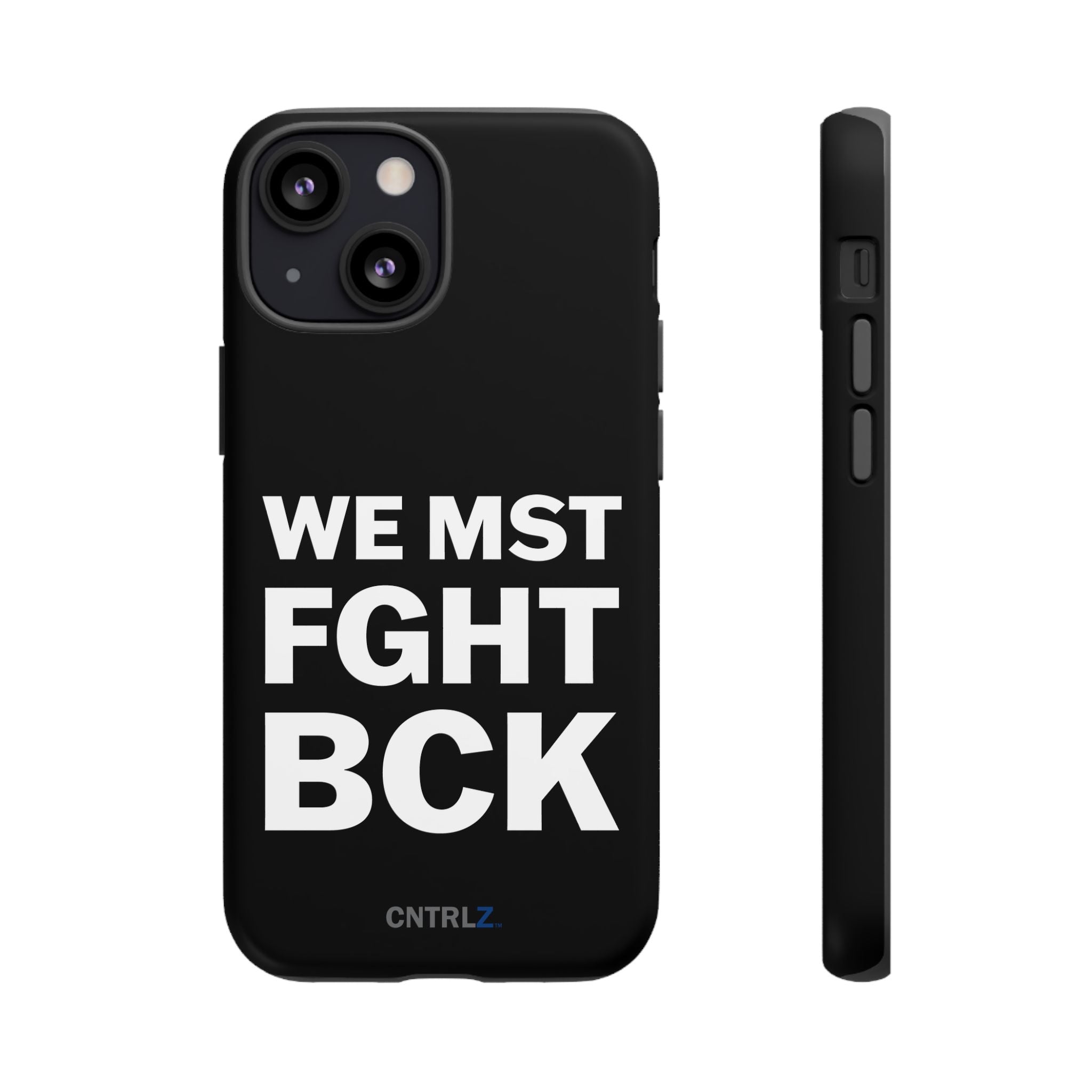 WE MST FGHT BCK Tough Case - CNTRL Z