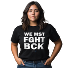 The Very Important Comfort Tee - WE MST FGHT BCK - CNTRL Z